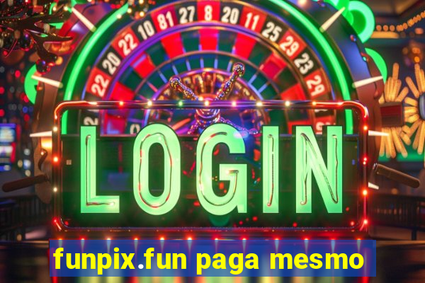 funpix.fun paga mesmo